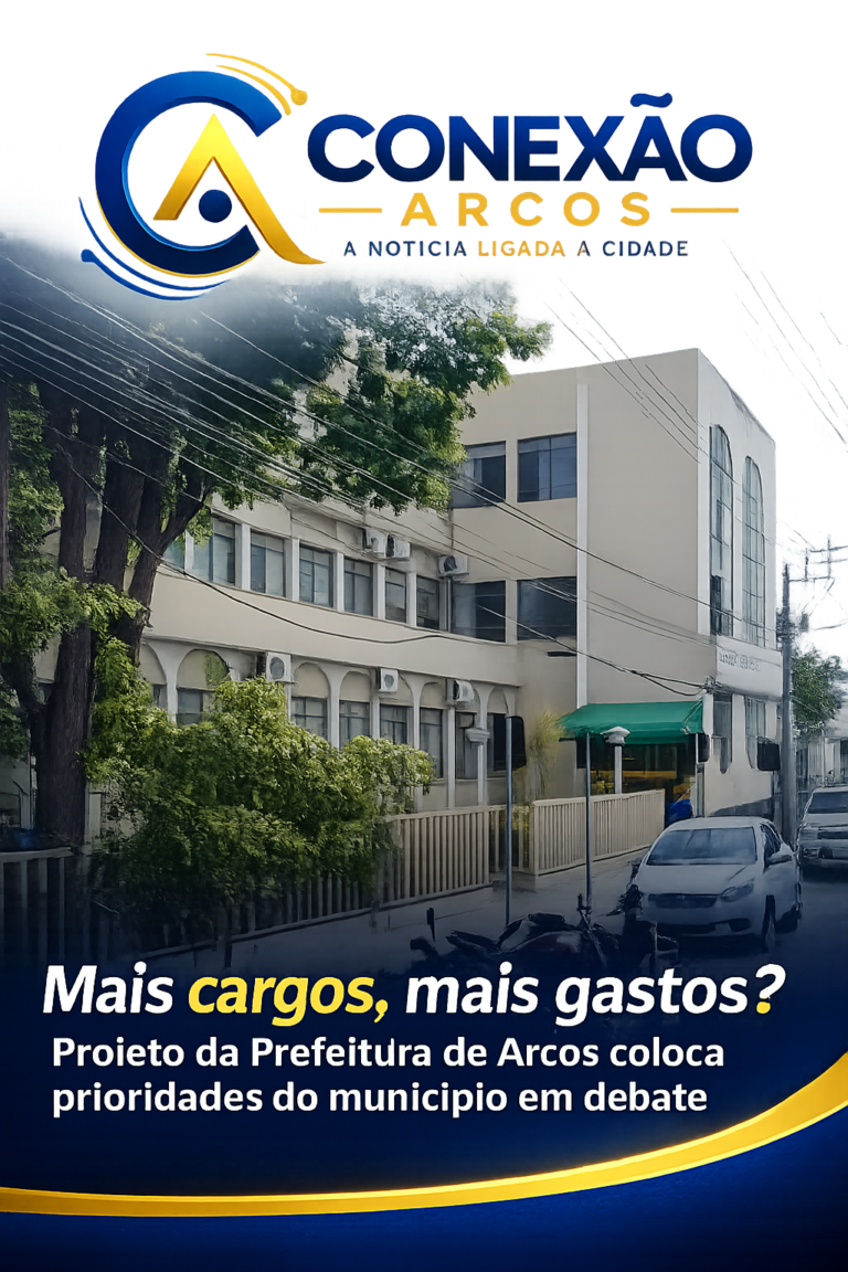 Mais cargos, mais gastos? Projeto da Prefeitura de Arcos coloca prioridades do município em debate